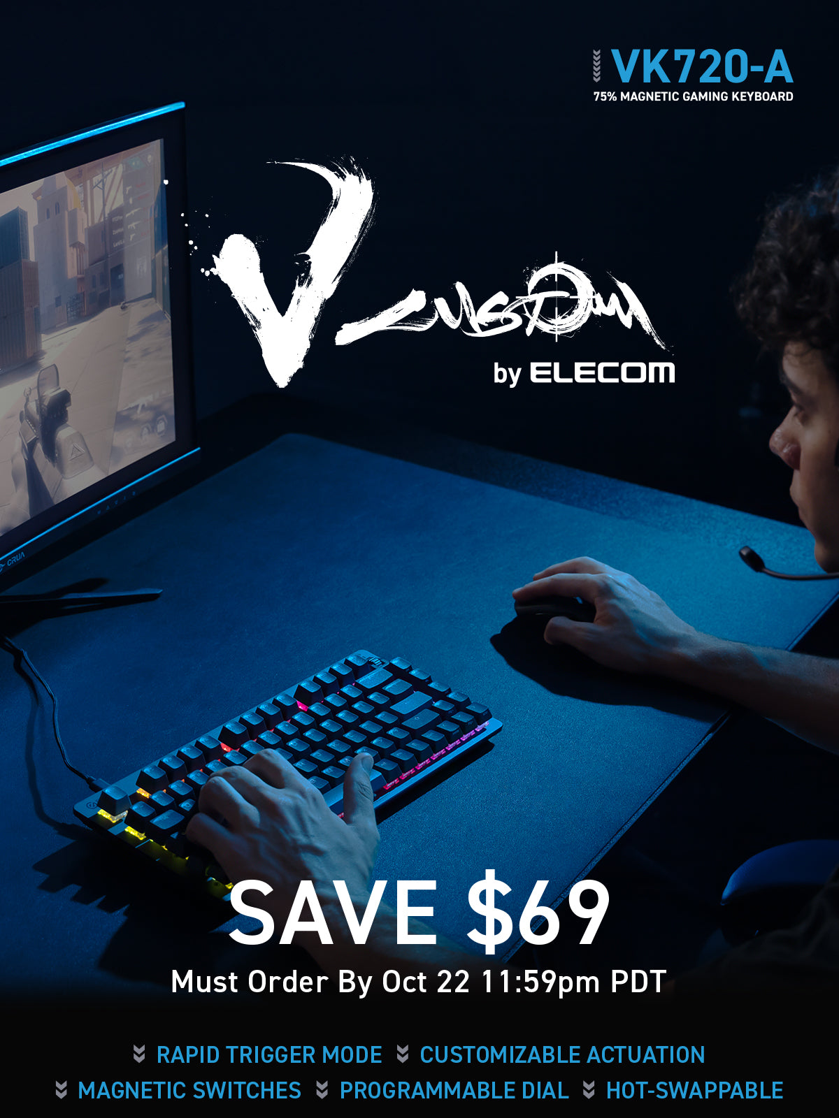 save $69 on the new Vcustom 75% compact gaming keyboard when you preorder by October 22nd. | ultra quiet keystrokes | programmable dial | magnetic switches | customizable actuation key